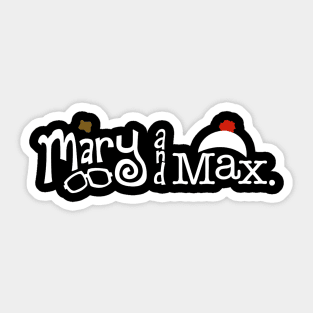 Mary and Max - white letters Sticker